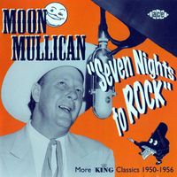 Moon Mullican - Seven Nights To Rock - More King Classics 1950-1956